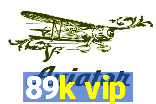 89k vip